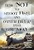 How Not to Shoot Fish, and Other Deer that Got Away