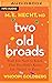 Two Old Broads: Stuff You Need to Know That You Didn’t Know You Needed to Know