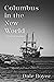 Columbus in the New World by Dale Boyer