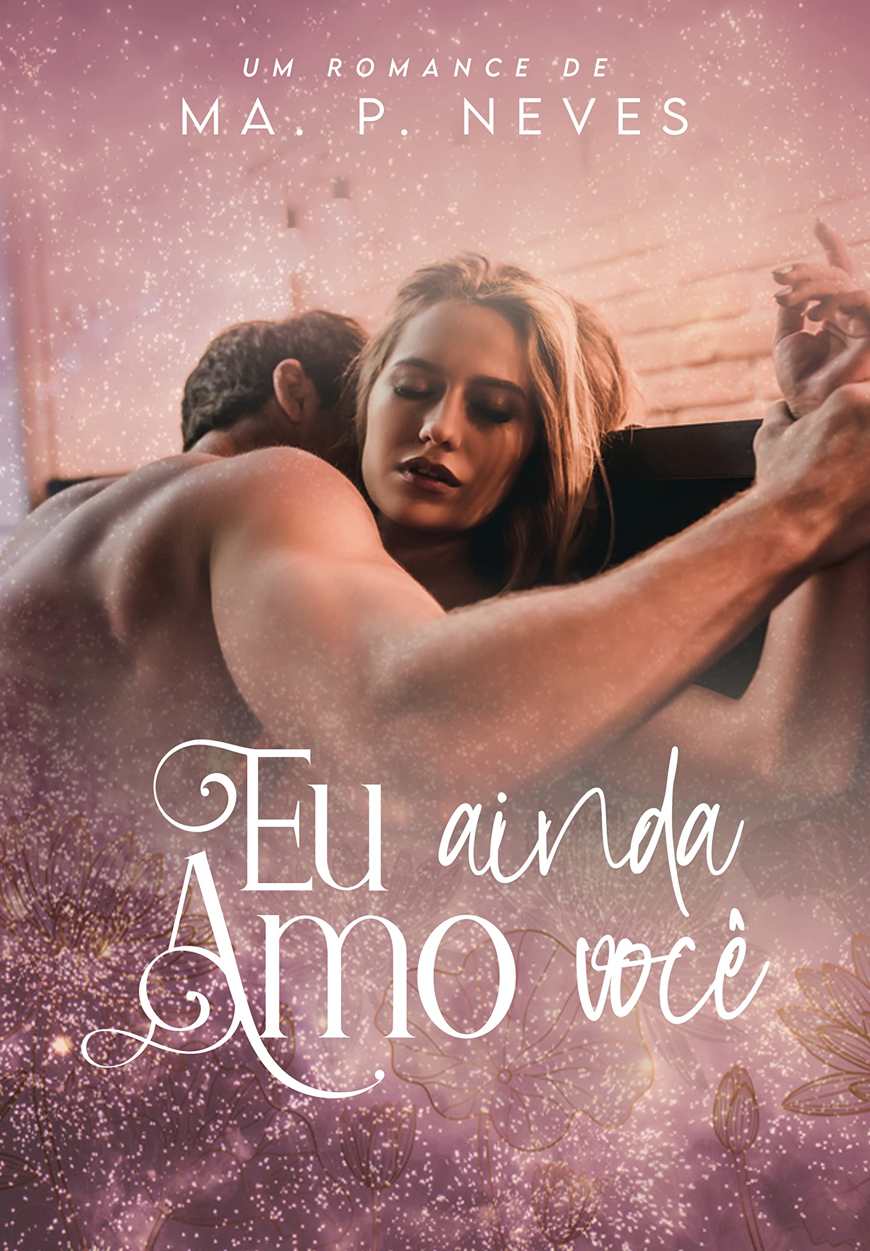 Eu Ainda Amo Você: Livro Único (Portuguese Edition)