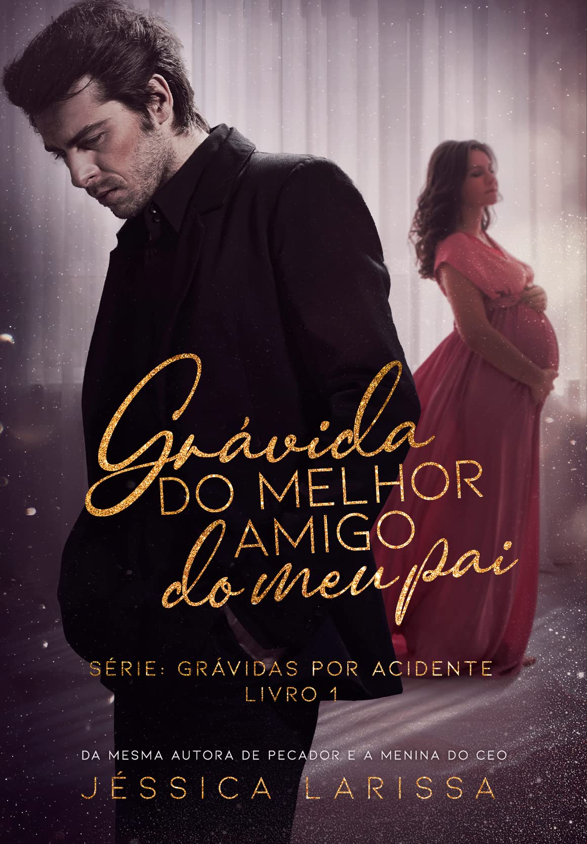 Grávida do Melhor Amigo do Meu Pai: Grávidas por Acidente - Livro 1 (Portuguese Edition)