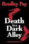 Death in a Dark Alley by Bradley Pay