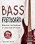 Bass Fretboard: Memorize The Fretboard In Less Than 24 Hours: 35+ Tips And Exercises Included