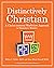 Distinctively Christian by Milton V. Uecker Distinctively Christian by Milton V. Uecker