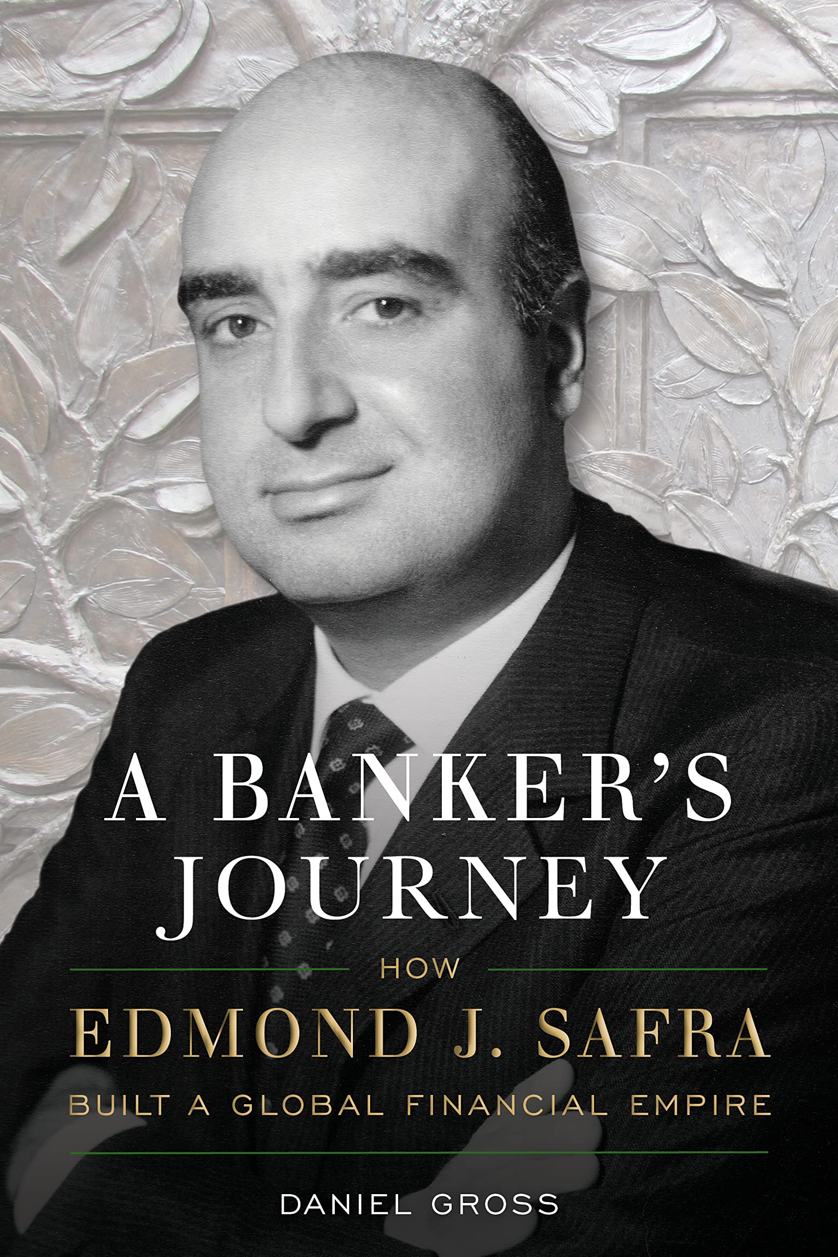 A Banker's Journey: How Edmond J. Safra Built a Global Financial Empire (Kindle Edition)