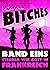 INGLORIOUS BITCHES - Drei Frauen gegen das Dritte Reich! - Alternative Geschichte über einen anderen 2. Weltkrieg: BAND 1 - Sterben wie Gott in Frankreich ... den Zweiten Weltkrieg!) (German Edition)