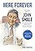 Here Forever: The Timeless Impact of John Smale on Procter & Gamble, General Motors and the Purpose and Practice of Business