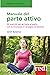 Manuale del parto attivo: G...