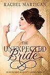 The Unexpected Bride by Rachel Martigan The Unexpected Bride by Rachel Martigan