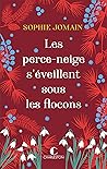 Les perce-neige s'éveillent sous les flocons by Sophie Jomain