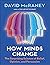 How Minds Change: The Surprising Science of Belief, Opinion, and Persuasion