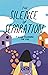 The Silence of Separation: ...