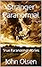 Stranger Paranormal  by John Olsen