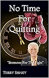 No Time For Quitting: "Sermons For The Fight"