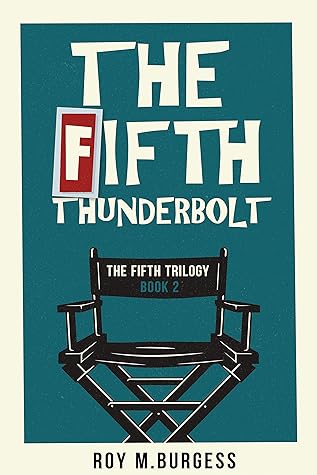 The Fifth Thunderbolt: Would you risk everything to work with your hero? (The Fifth Series - The Misadventures of Frankie Dale Book 2)