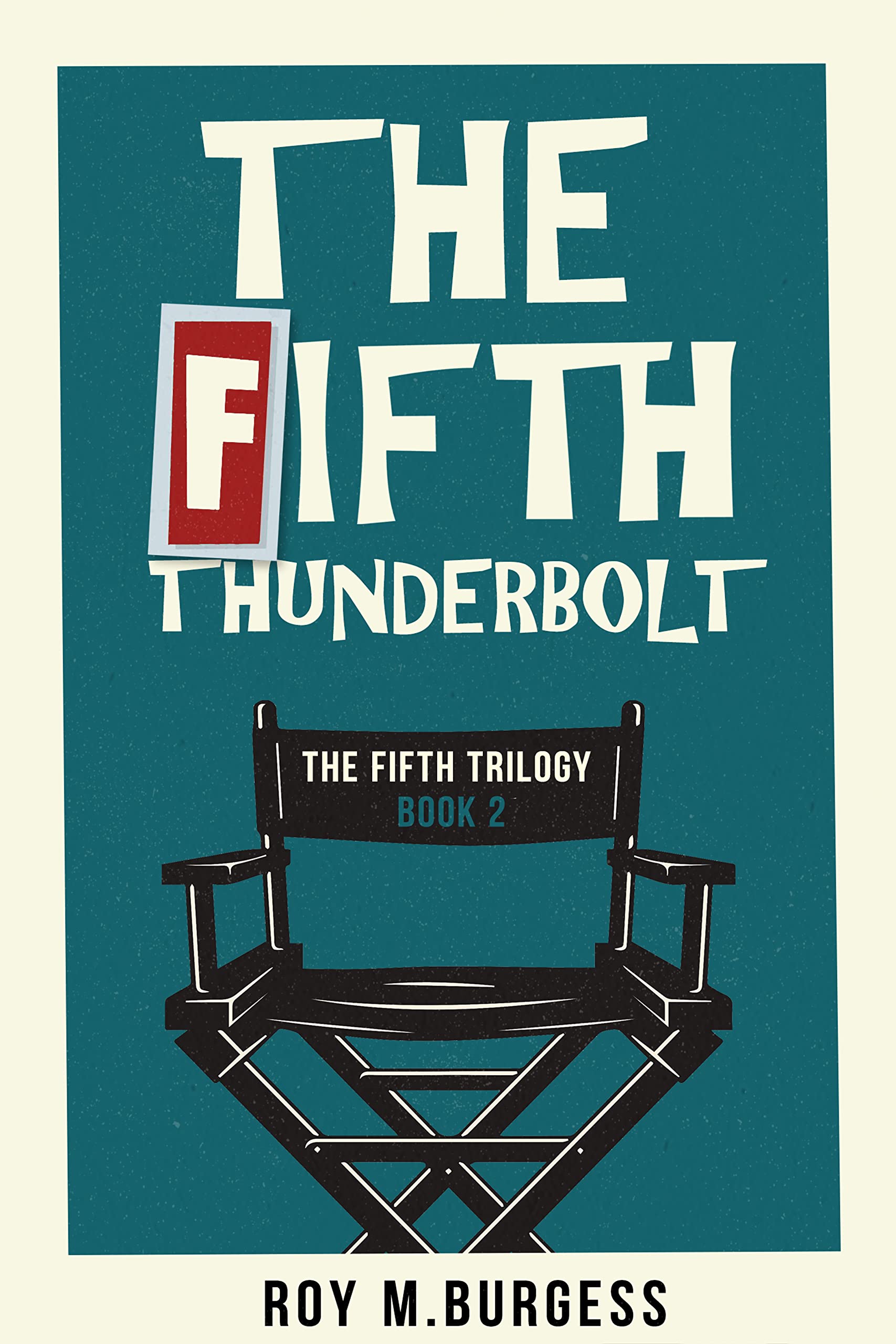 The Fifth Thunderbolt: Would you risk everything to work with your hero? (The Fifth Series - The Misadventures of Frankie Dale Book 2)