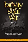 Book cover for Brevity Is The Soul Of Wit: A Miscellany of Mottos and Maxims, an Encyclopaedia of Epigrams