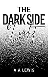 The Dark Side of Light The Dark Side of Light