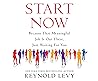 Start Now: Because That Meaningful Job is Out There, Just Waiting For You