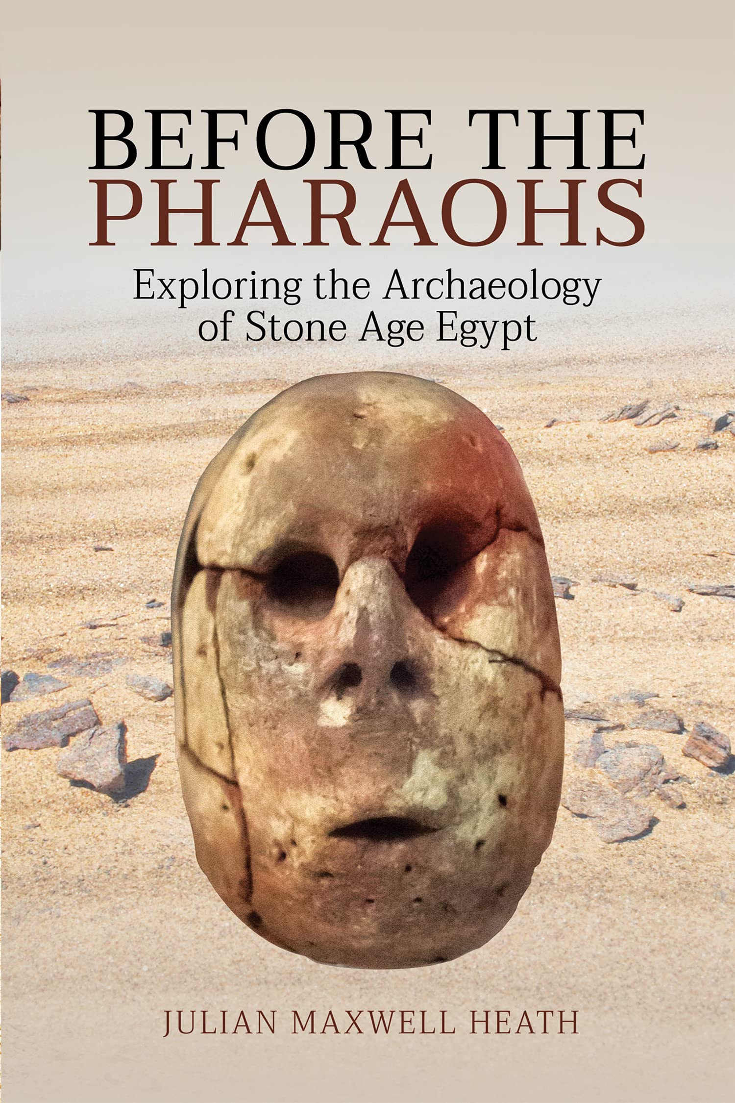 Before the Pharaohs: Exploring the Archaeology of Stone Age Egypt (Kindle Edition)