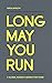Long May You Run: A global ...