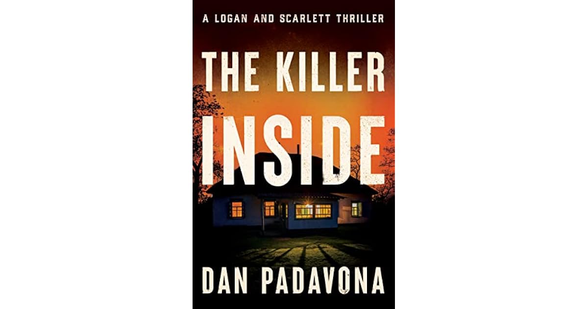 The Killer Inside (Logan and Scarlett #4) by Dan Padavona