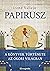 Papirusz: A könyvek története az ókori világban