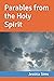 Parables from the Holy Spirit by Jessica    Sims