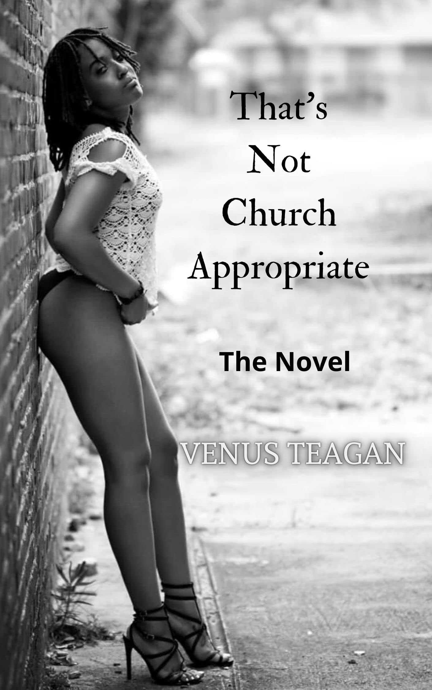 That's Not Church Appropriate: The Novel (The Church Series Book 1)