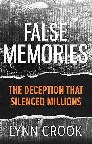False Memories: The Deception That Silenced Millions