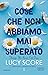 Cose che non abbiamo mai superato by Lucy Score