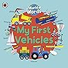 My First Vehicles: A World of Words