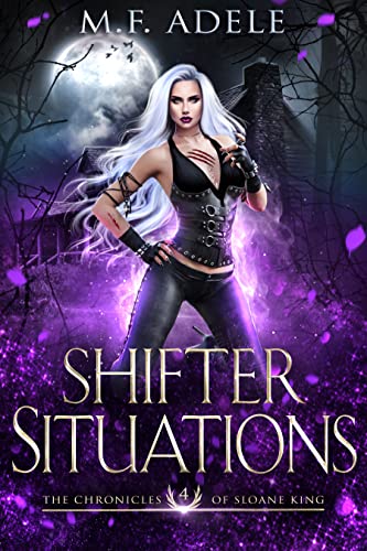 Shifter Situations (The Chronicles of Sloane King, #4)