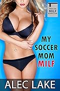 My Soccer Mom MILF: An Age Gap Freeuse story. (Freeuse MILF Book club 1)