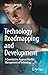 Technology Roadmapping and Development: A Quantitative Approach to the Management of Technology