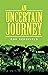 An Uncertain Journey: A Novel