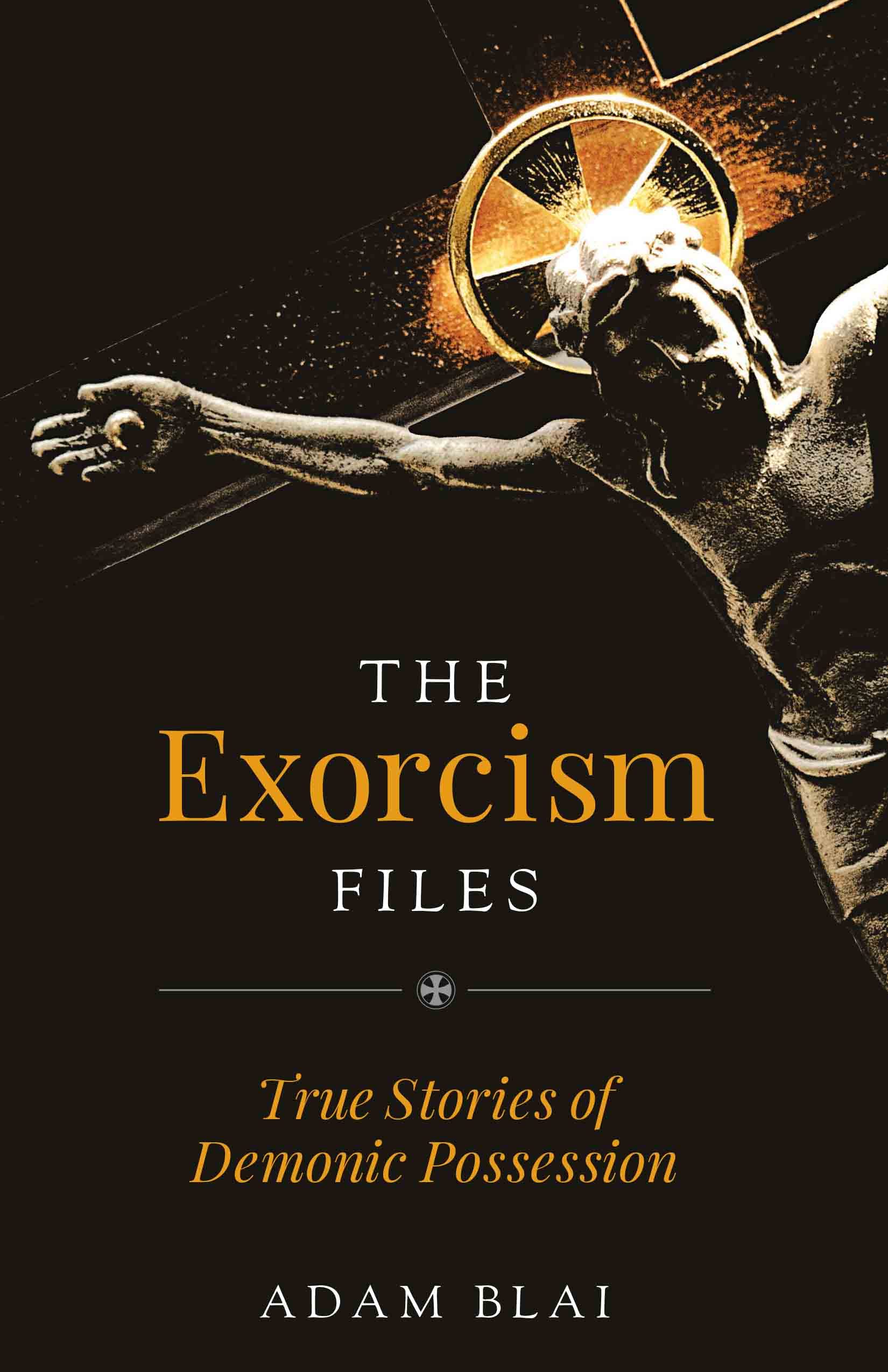 The Exorcism Files: True Stories of Demonic Possession (Kindle Edition)