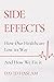 Side Effects: How Our Healthcare Lost its Way – And How We Fix it