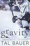 Gravity by Tal Bauer