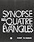 Synopse des Quatre Evangile...