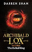 Archibald Lox Volume 3: The Exiled King