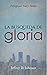 La búsqueda de gloria: Encontrando satisfacción solo en Cristo (Spanish Edition)