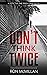 Don't Think Twice by Ron McMillan
