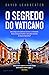 O Segredo do Vaticano