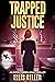 Trapped Justice (Everly Gre...