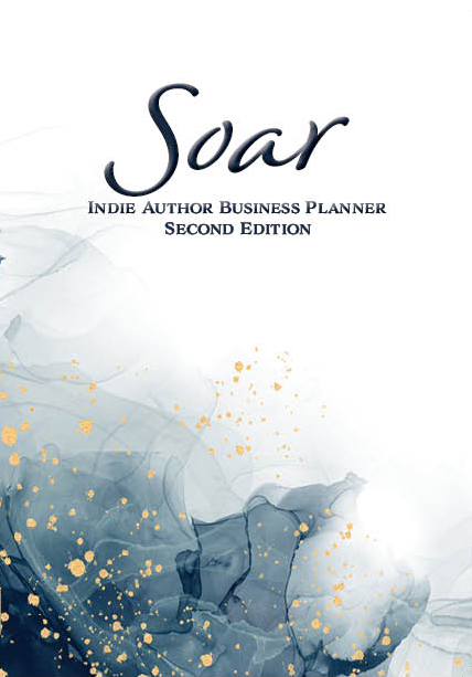 Soar: Indie Author Business Planner, Second Edition
