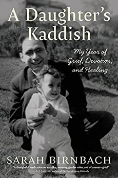 A Daughter's Kaddish: My Year of Grief, Devotion, and Healing (Kindle Edition)