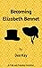 Becoming Elizabeth Bennet