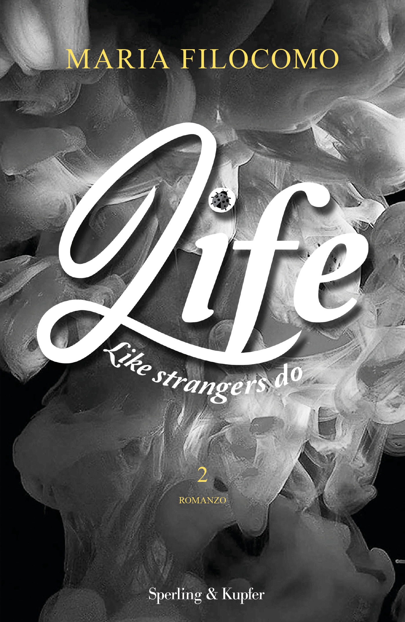 Life: Like strangers do (Life, #2)