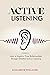 ACTIVE LISTENING: How to Im...